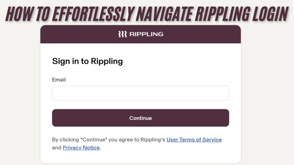 How to Effortlessly Navigate Rippling Login: A Step-by-Step Guide