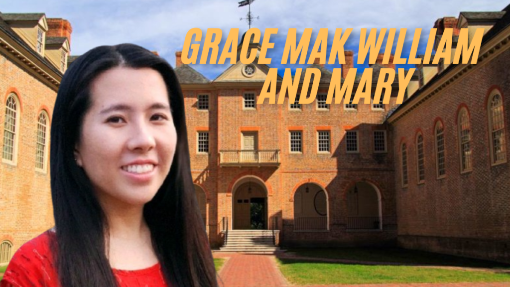 Grace Mak William and Mary: Visionary Leader and Advocate for Education ultimate guide 2025