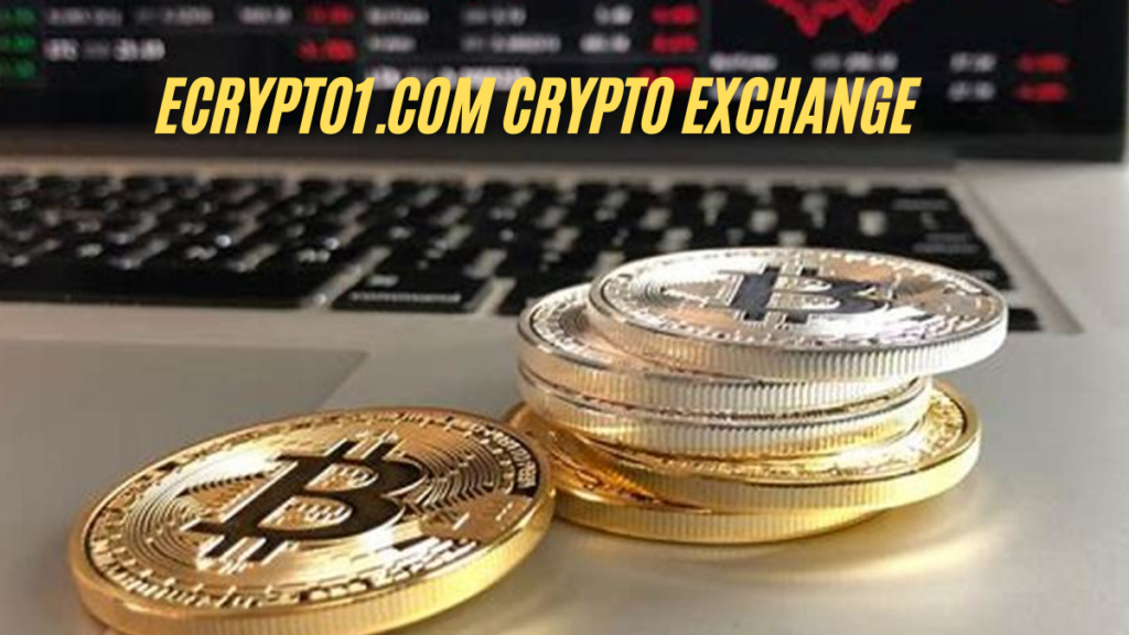 Exploring the Features and Benefits of ecrypto1.com Crypto Exchange best guide