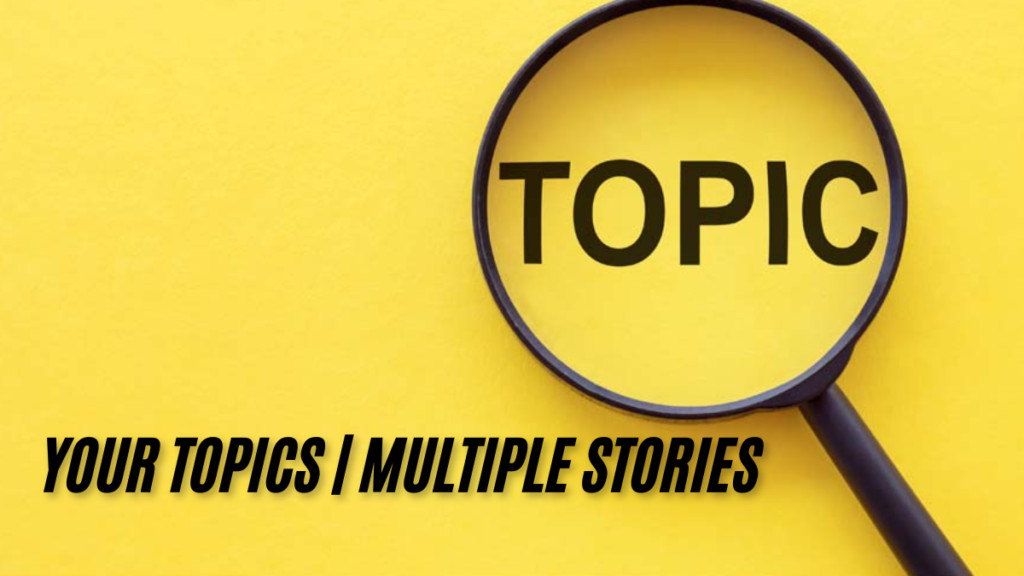 Exploring the World of Your Topics: Engaging Multiple Stories for Every Audience