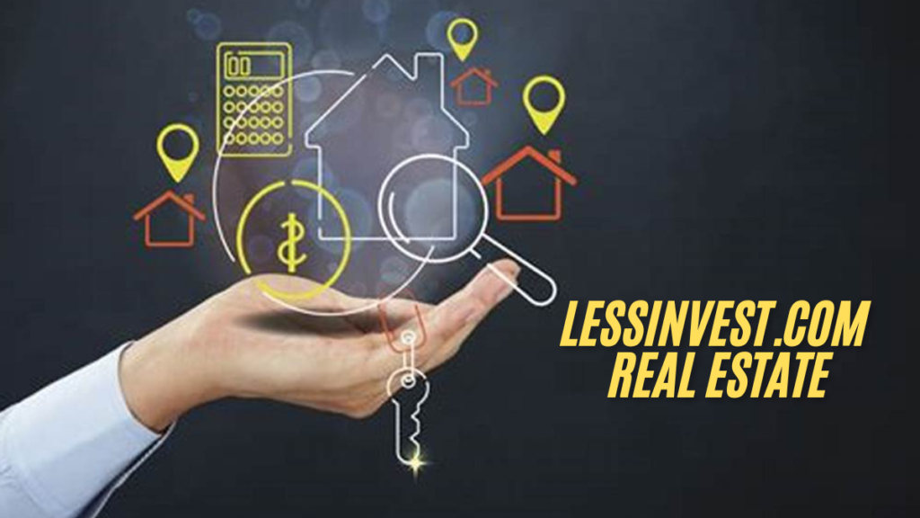 Exploring LessInvest.com's Role in Modern Real Estate Investment 2025