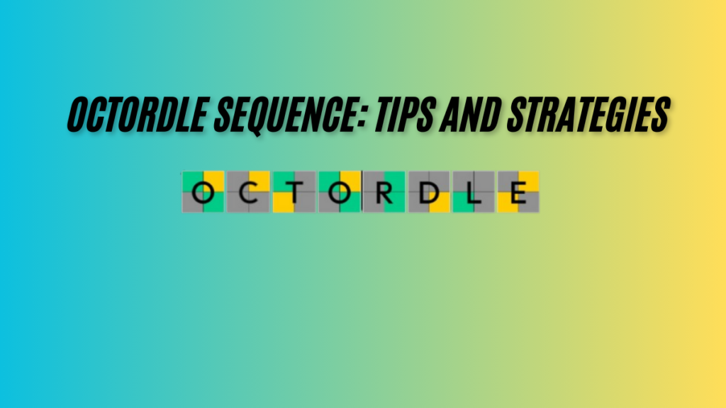 Mastering Octordle Sequence: Tips and Strategies for Success in 2025