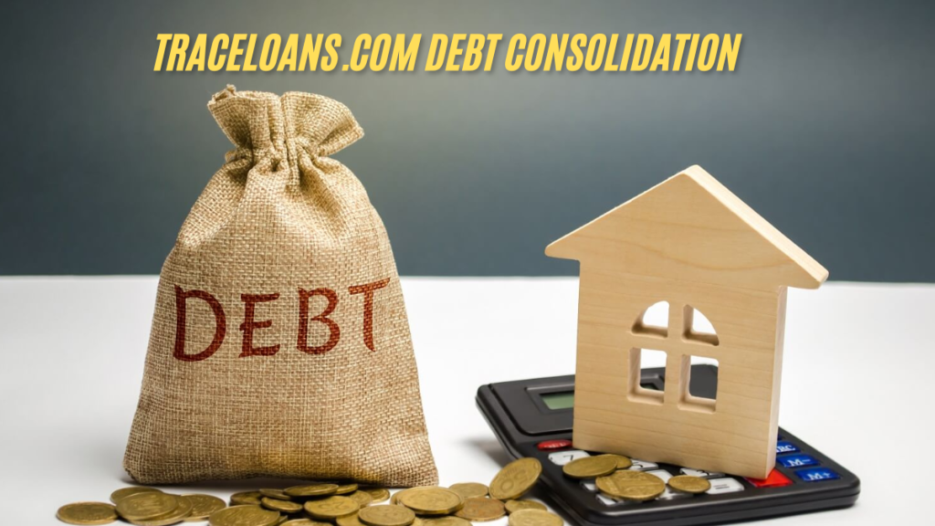 The Benefits of Traceloans.com Debt Consolidation ultimate guide 2025