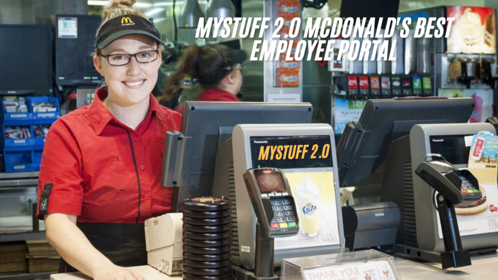 Enhance Your Work Experience with MyStuff 2.0 McDonald's best Employee Portal