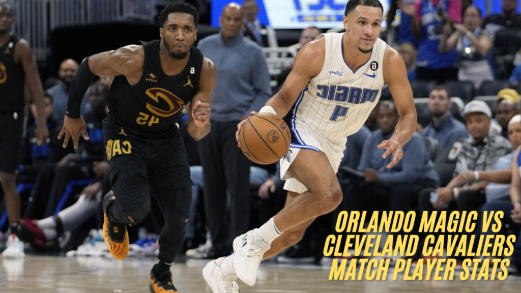 Orlando magic vs cleveland cavaliers match player stats 22 april 2024 box score