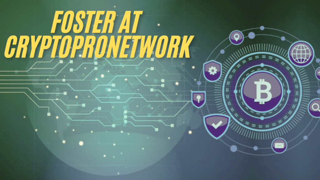 Exploring the Potential of Foster at CryptoProNetwork for best Blockchain Development in 2025