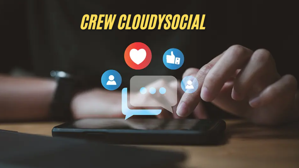 Exploring Crew Cloudysocial Revolutionizing best Social Media Management in 2025