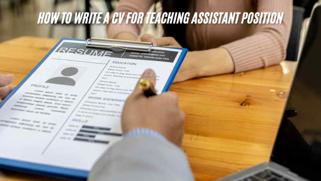 How to Write a CV for Teaching Assistant Position