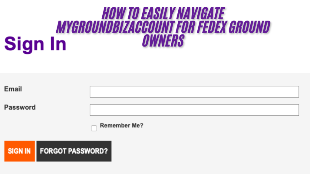 How to Easily Navigate MyGroundBizAccount for FedEx Ground Owners best guide 2025