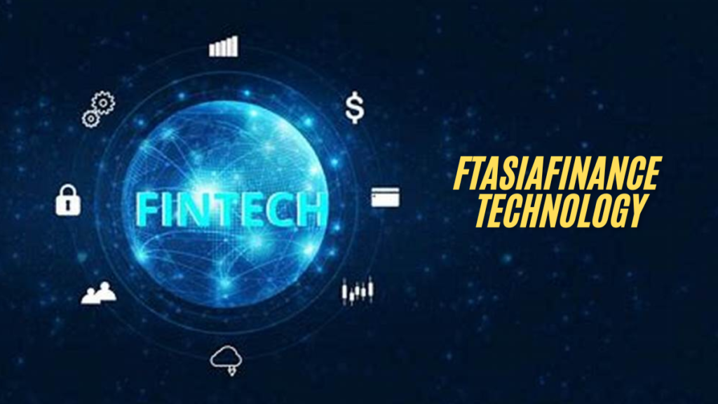 The Rise of ftasiafinance technology transforming the Finance Landscape in 2025